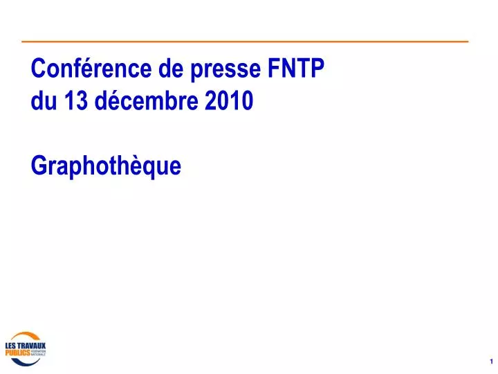 conf rence de presse fntp du 13 d cembre 2010 graphoth que