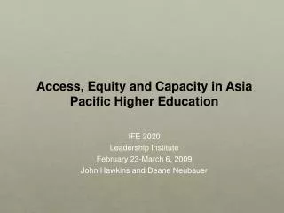 Access, Equity and Capacity in Asia Pacific Higher Education IFE 2020 Leadership Institute