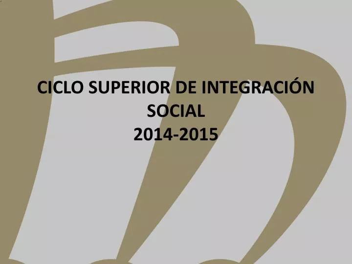 ciclo superior de integraci n social 2014 2015