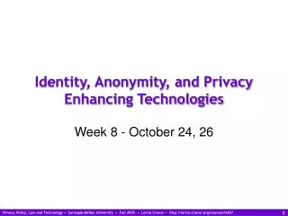 Identity, Anonymity, and Privacy Enhancing Technologies
