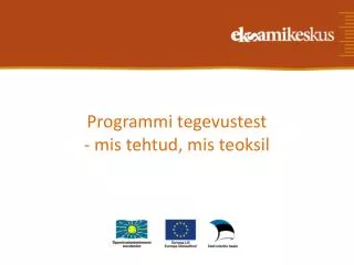programmi tegevustest mis tehtud mis teoksil