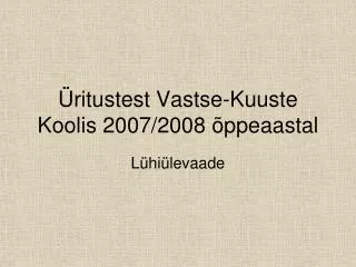 ritustest vastse kuuste koolis 2007 2008 ppeaastal