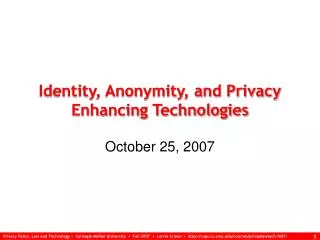 Identity, Anonymity, and Privacy Enhancing Technologies