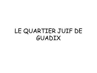 le quartier juif de guadix