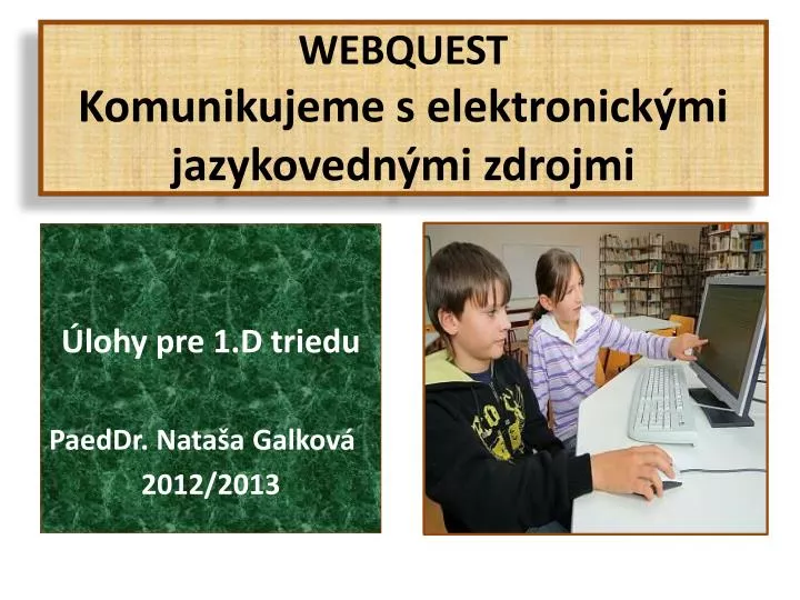 webquest komunikujeme s elektronick mi jazykovedn mi zdrojmi