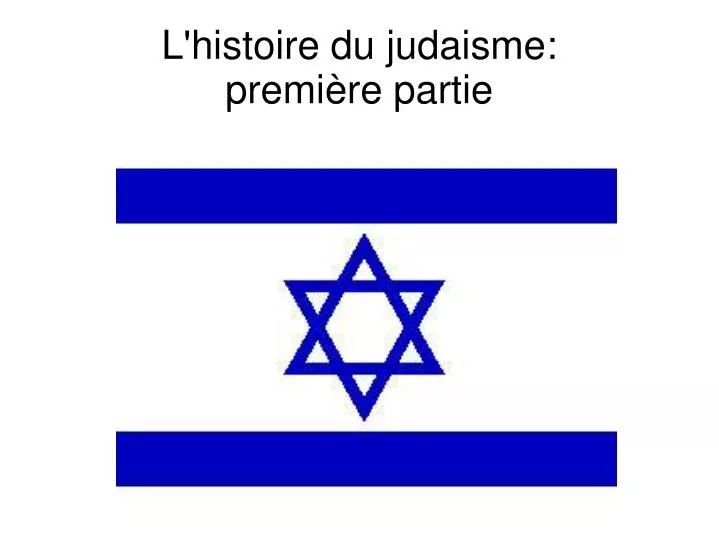 l histoire du judaisme prem i re partie