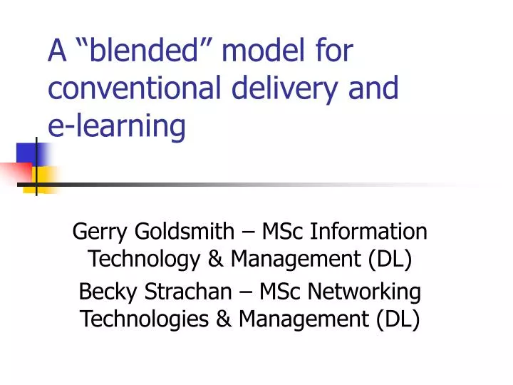 a blended model for conventional delivery and e learning