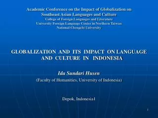 GLOBALIZATION AND ITS IMPACT ON LANGUAGE AND CULTURE IN INDONESIA Ida Sundari Husen