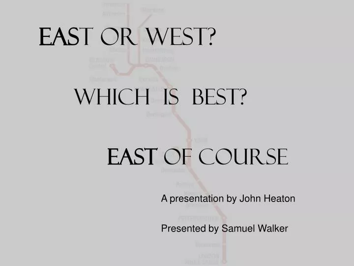 eas t or west