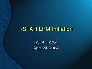 I-STAR LPM Initiation