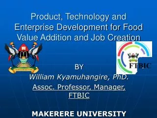 Product, Technology and Enterprise Development for Food Value Addition and Job Creation