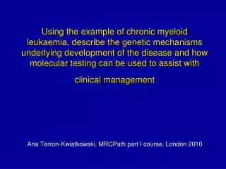 Ana Terron-Kwiatkowski, MRCPath part I course, London 2010