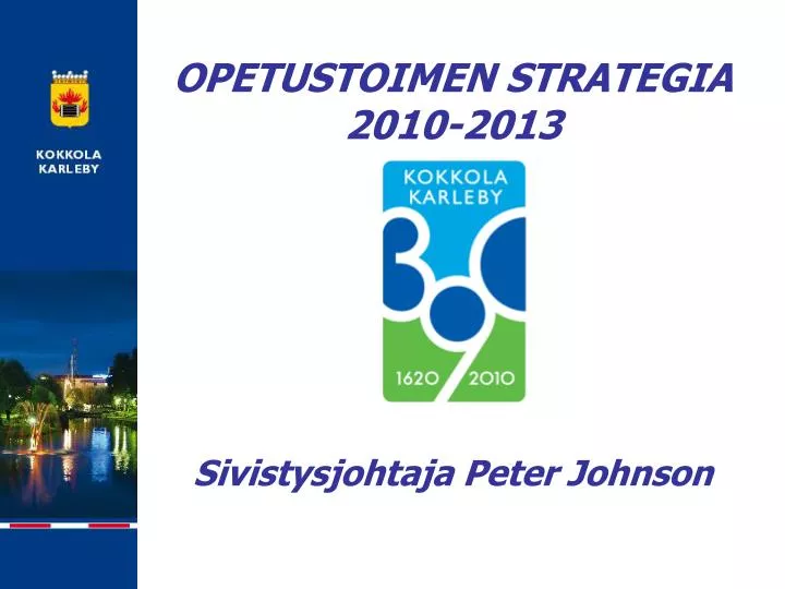 opetustoimen strategia 2010 2013 sivistysjohtaja peter johnson