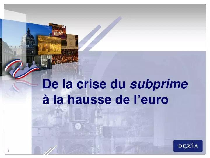de la crise du subprime la hausse de l euro