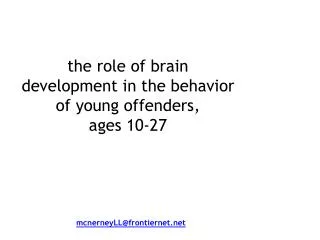 the role of brain development in the behavior of young offenders, ages 10-27
