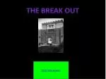 The Break Out