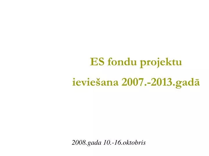 es fondu projektu ievie ana 2007 2013 gad