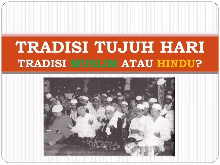 tradisi tujuh hari tradisi muslim atau hindu
