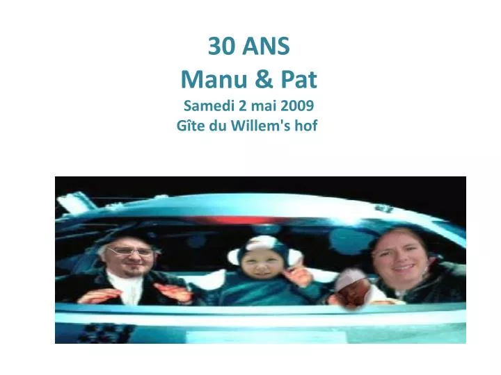 30 ans manu pat samedi 2 mai 2009 g te du willem s hof