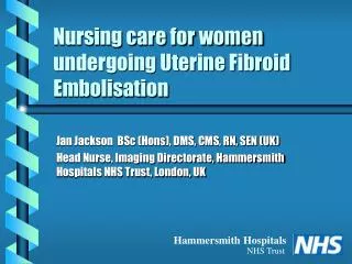 Nursing care for women undergoing Uterine Fibroid Embolisation