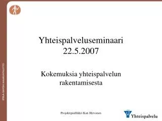 yhteispalveluseminaari 22 5 2007