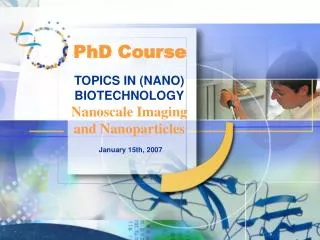 TOPICS IN (NANO) BIOTECHNOLOGY Nanoscale Imaging and Nanoparticles