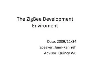 The ZigBee Development Enviroment