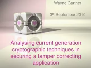 Analysing current generation cryptographic techniques in securing a tamper correcting application