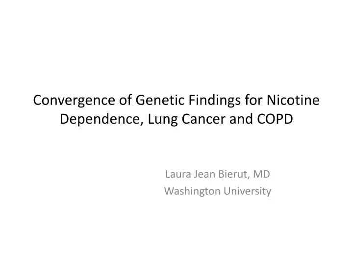 convergence of genetic findings for nicotine dependence lung cancer and copd