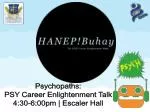 Psychopaths: PSY Career Enlightenment Talk 4:30-6:00pm | Escaler Hall - slide 1