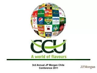 3rd Annual JP Morgan Chile Conference 2011