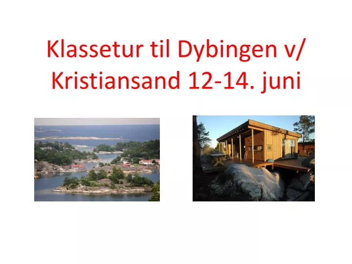 klassetur til dybingen v kristiansand 12 14 juni