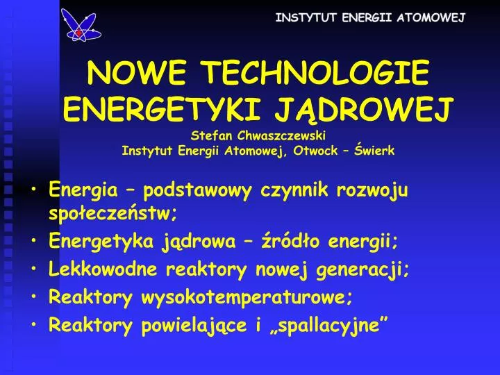 nowe technologie energetyki j drowej stefan chwaszczewski instytut energii atomowej otwock wierk