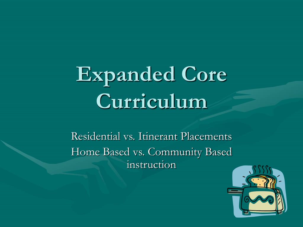 PPT - Expanded Core Curriculum PowerPoint Presentation, free download ...