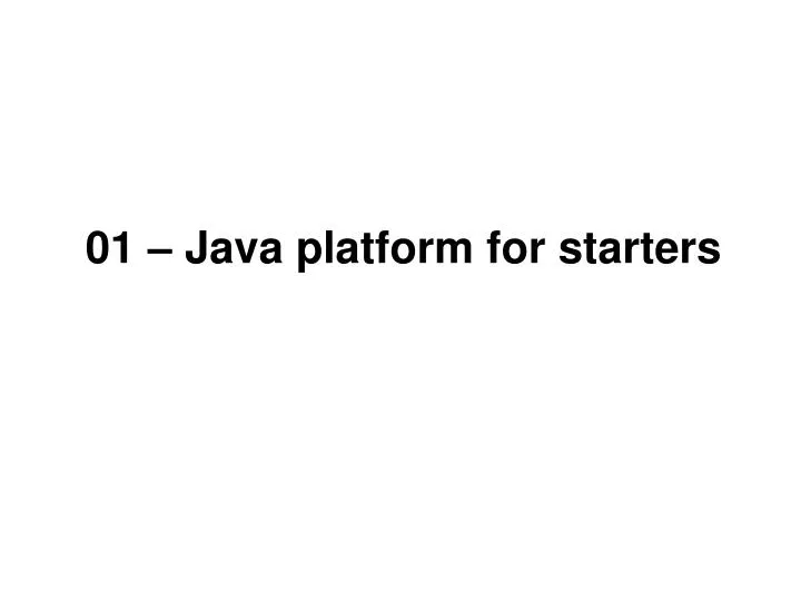 01 java platform for starters