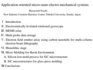 Application oriented micro-nano electro mechanical systems Masayoshi Esashi