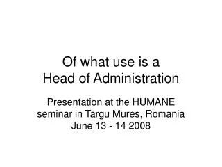 Of what use is a Head of Administration