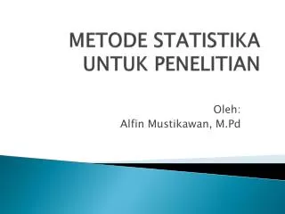 METODE STATISTIKA UNTUK PENELITIAN