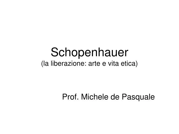 schopenhauer la liberazione arte e vita etica