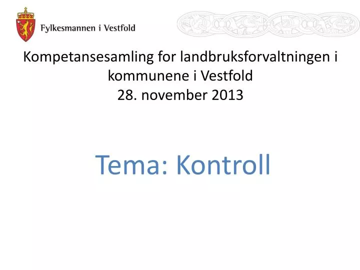 kompetansesamling for landbruksforvaltningen i kommunene i vestfold 28 november 2013