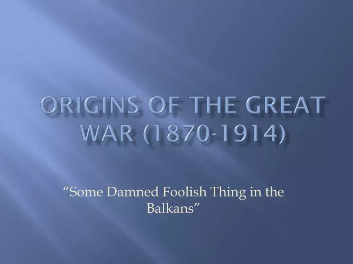 origins of the great war 1870 1914