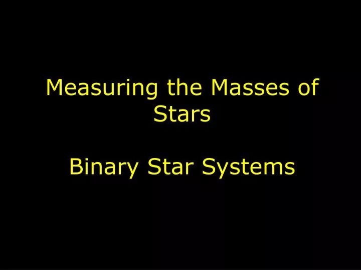 measuring the masses of stars binary star systems