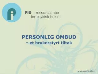 PERSONLIG OMBUD - et brukerstyrt tiltak