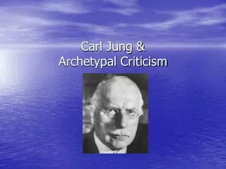 Carl Jung &amp; Archetypal Criticism