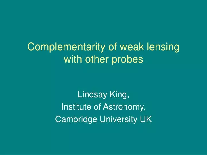 complementarity of weak lensing with other probes