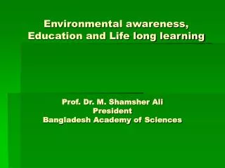 Environmental awareness, Education and Life long learning