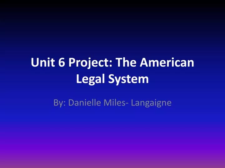 unit 6 project the american legal system