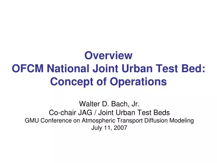 overview ofcm national joint urban test bed concept of operations