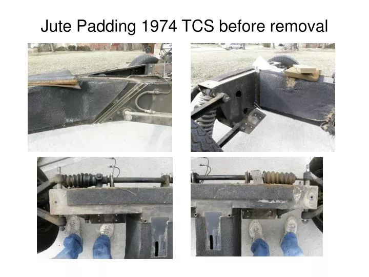 jute padding 1974 tcs before removal