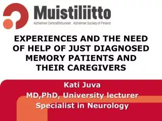 EXPERIENCES AND THE NEED OF HELP OF JUST DIAGNOSED MEMORY PATIENTS AND THEIR CAREGIVERS